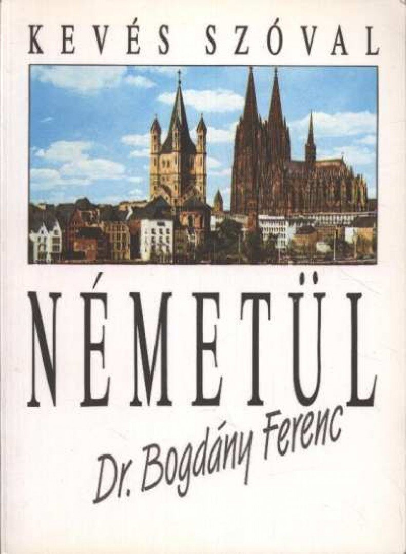 DR. BOGDÁNY FERENC - Kevés szóval németül [antikvár]