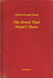 Simak Clifford Donald - The Street That Wasn't There [eKönyv: epub, mobi]