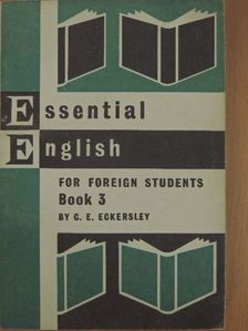 C. E. Eckersley - Essential English for Foreign Students Book 3. [antikvár]
