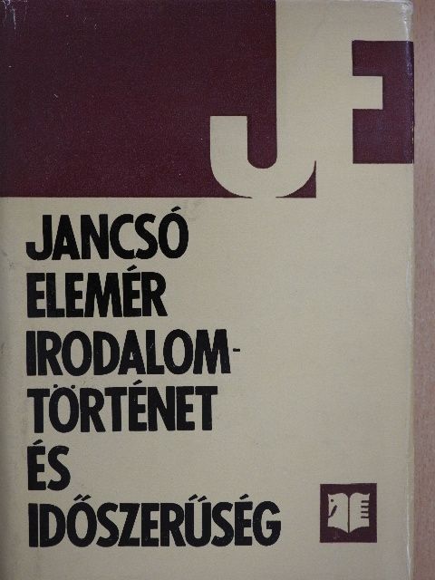 Jancsó Elemér - Irodalomtörténet és időszerűség [antikvár]
