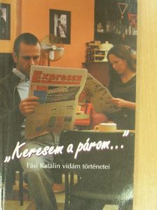 Fási Katalin - "Keresem a párom..." [antikvár]
