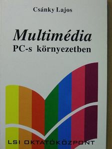 Csánky Lajos - Multimédia PC-s környezetben [antikvár]