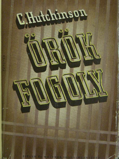 R. C. Hutchinson - Örök fogoly [antikvár]