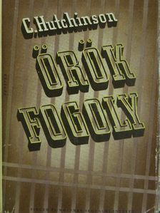 R. C. Hutchinson - Örök fogoly [antikvár]