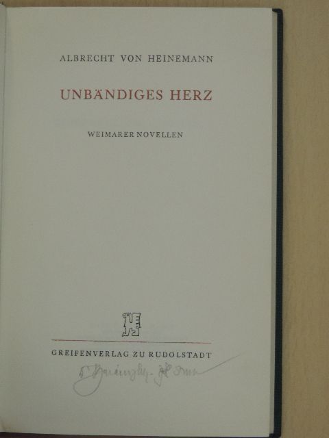 Albrecht von Heinemann - Unbändiges Herz [antikvár]