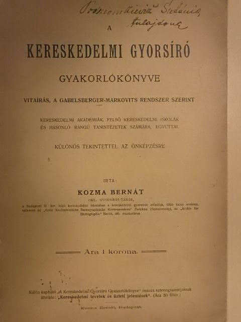 Kozma Bernát - A kereskedelmi gyorsíró gyakorlókönyve [antikvár]