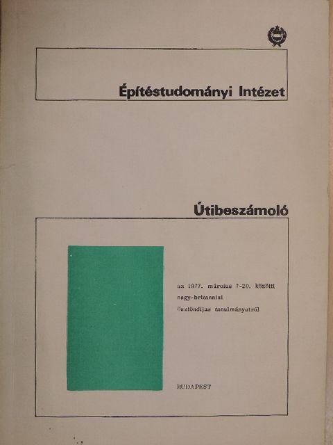 Szűcs Ervin - Útibeszámoló az 1977. március 7-20. közötti nagy-britanniai ösztöndíjas tanulmányútról [antikvár]