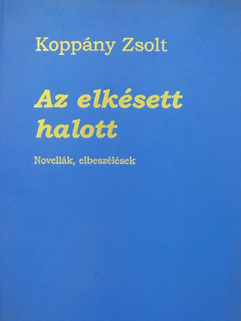Koppány Zsolt - Az elkésett halott [antikvár]