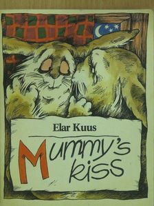 Elar Kuus - Mummy's kiss [antikvár]