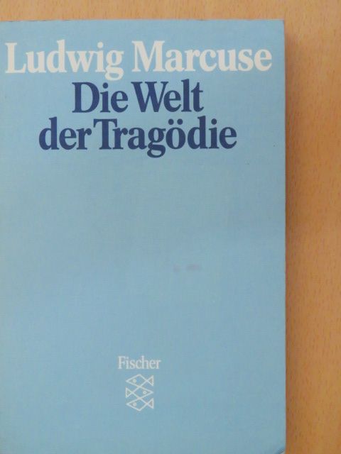 Ludwig Marcuse - Die Welt der Tragödie [antikvár]
