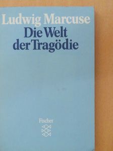 Ludwig Marcuse - Die Welt der Tragödie [antikvár]