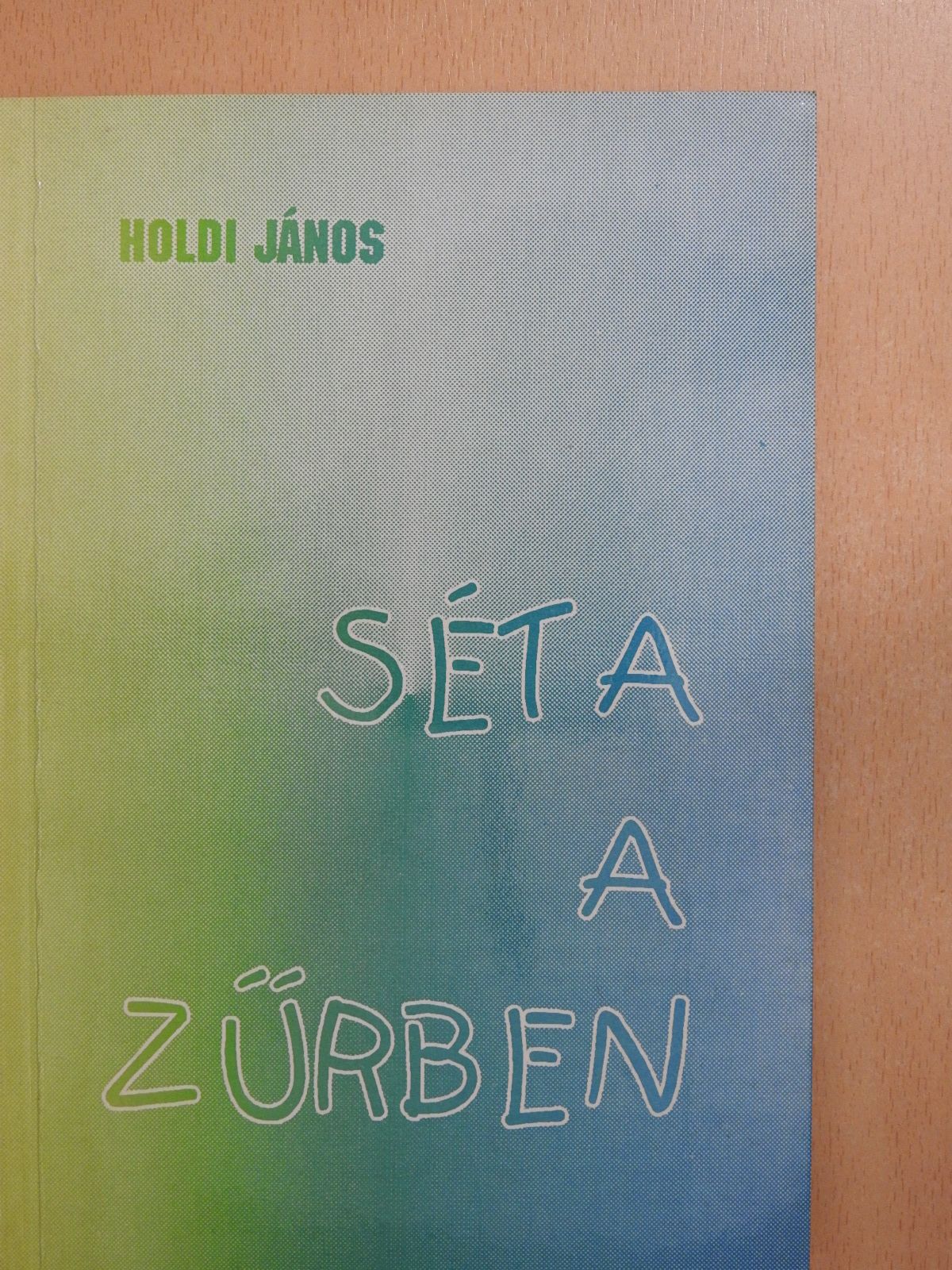 Holdi János - Séta a zűrben (dedikált példány) [antikvár]