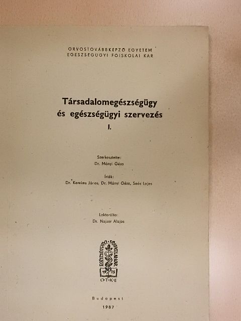 Dr. Kerekes János - Társadalomegészségügy és egészségügyi szervezés I. [antikvár]