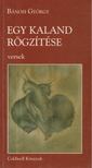 Bánosi György - Egy kaland rögzítése [antikvár]