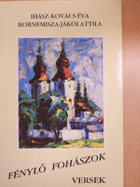 Bornemisza-Jákói Attila - Fénylő fohászok [antikvár]