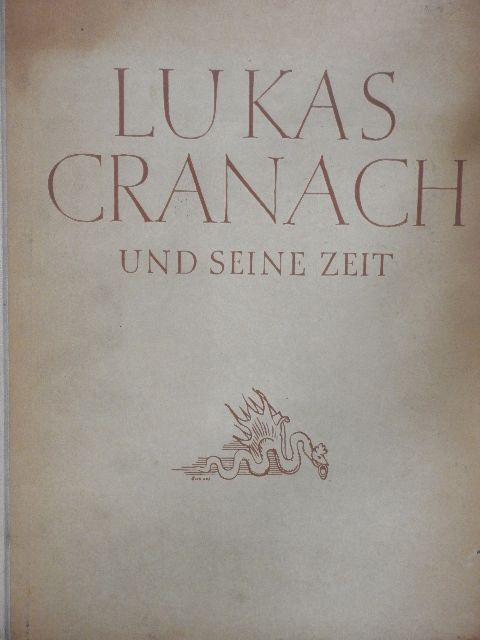 Heinrich Lilienfein - Lukas Cranach und Seine Zeit [antikvár]
