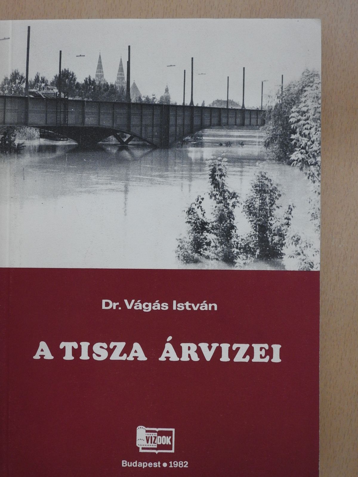 Dr. Vágás István - A Tisza árvizei (dedikált példány) [antikvár]