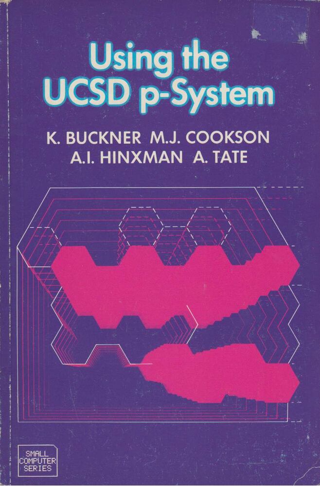 K. Buckner, M. J. Cookson, A. I. Hinxman, A. Tate - Using the UCSD p-System [antikvár]