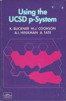 K. Buckner, M. J. Cookson, A. I. Hinxman, A. Tate - Using the UCSD p-System [antikvár]