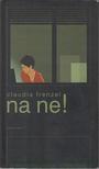 FRENZEL, CLAUDIA - Na ne! [antikvár]