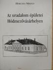 Herczeg Mihály - Az uradalom épületei Hódmezővásárhelyen [antikvár]