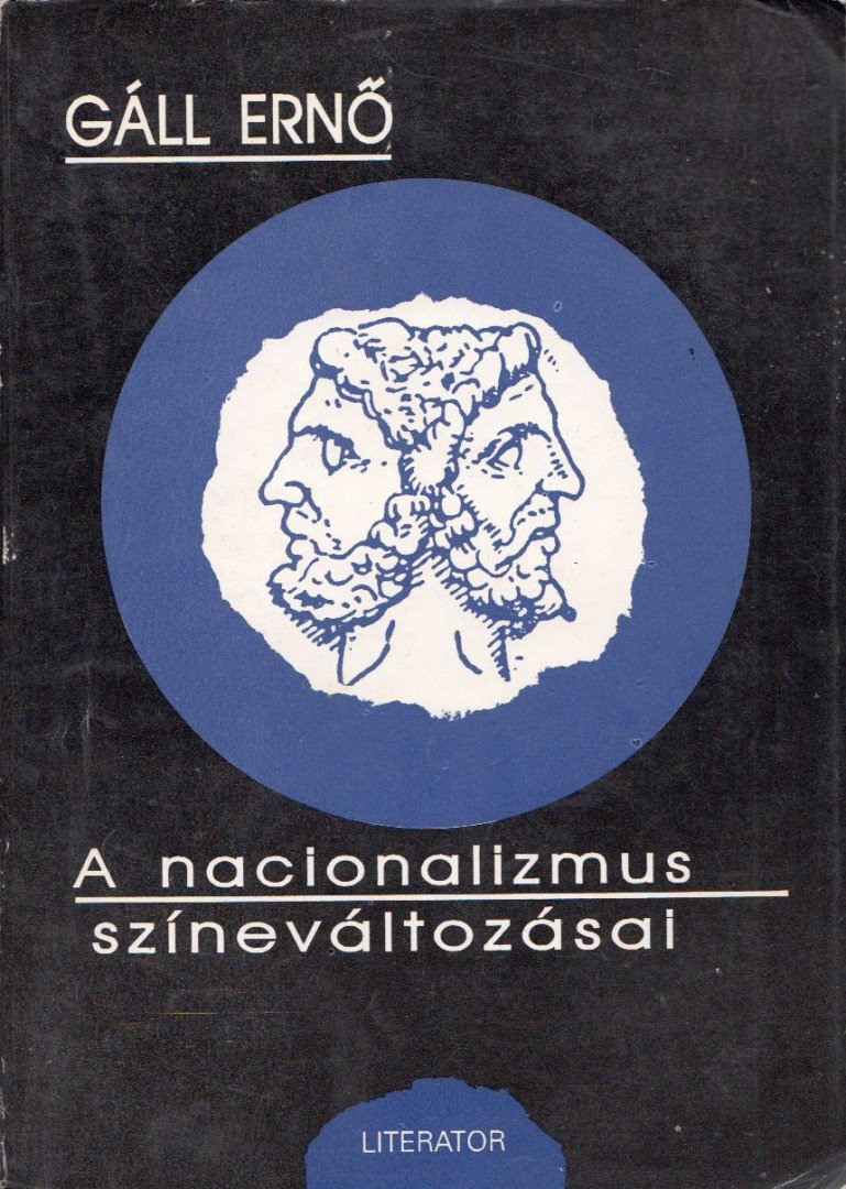 Gáll Ernő - A nacionalizmus színeváltozásai [antikvár]