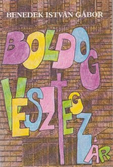 Benedek István Gábor - Boldog vesztegzár (dedikált) [antikvár]