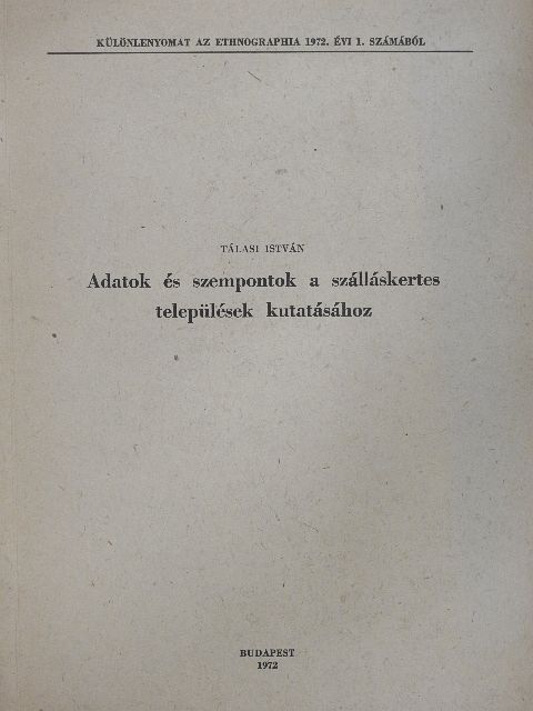 Tálasi István - Adatok és szempontok a szálláskertes települések kutatásához [antikvár]