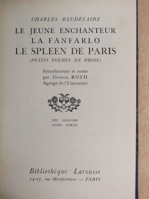 Charles Baudelaire - Le Jeune Enchanteur/La Fanfarlo/Le Spleen de Paris [antikvár]