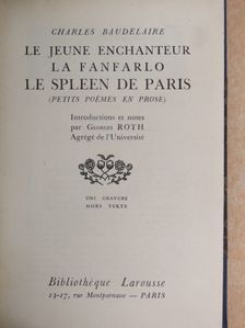 Charles Baudelaire - Le Jeune Enchanteur/La Fanfarlo/Le Spleen de Paris [antikvár]