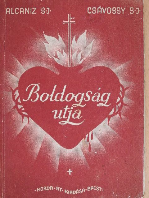 Csávossy S. J. - Boldogság útja [antikvár]