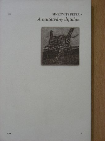 Sinkovits Péter - A mutatvány díjtalan [antikvár]