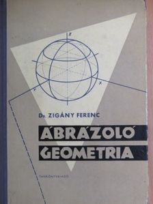 Dr. Zigány Ferenc - Ábrázoló geometria [antikvár]