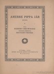 Browning, Robert - Amerre Pippa jár [antikvár]