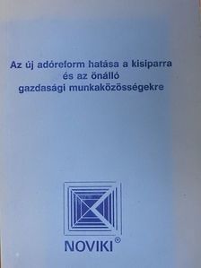 Dr. Baranyai György - Az új adóreform hatása a kisiparra és az önálló gazdasági munkaközösségekre [antikvár]