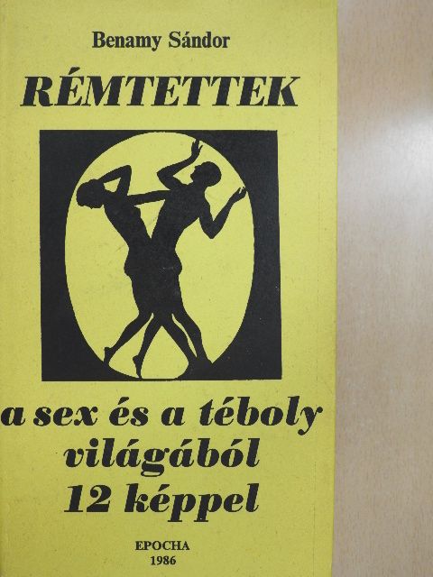 Benamy Sándor - Rémtettek [antikvár]