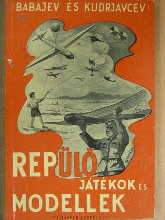 Babejev - Repülőjátékok és modellek [antikvár]