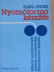 Stáhl Endre - Nyomóforma-készítés [antikvár]