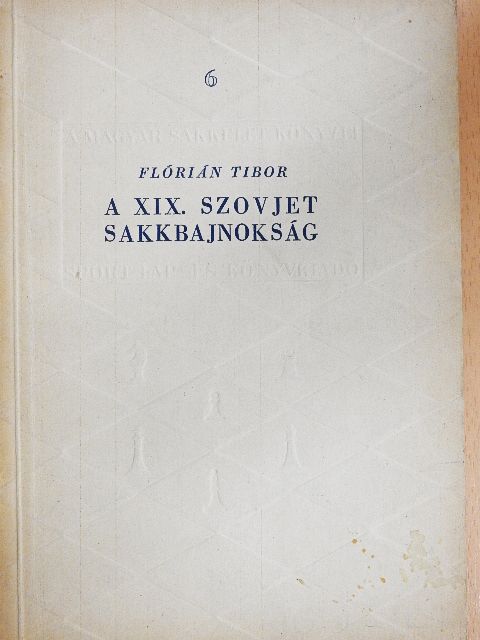Flórián Tibor - A XIX. szovjet sakkbajnokság [antikvár]