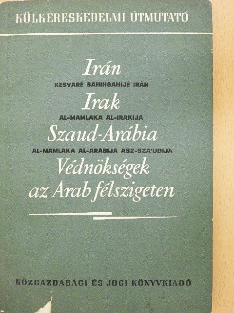 Irán/Irak/Szaud-Arábia/Védnökségek az Arab félszigeten [antikvár]
