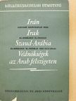 Irán/Irak/Szaud-Arábia/Védnökségek az Arab félszigeten [antikvár]