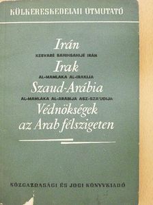 Irán/Irak/Szaud-Arábia/Védnökségek az Arab félszigeten [antikvár]