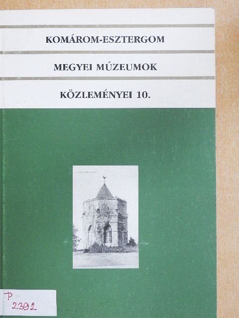 A. Pál Gabriella - Komárom-Esztergom megyei múzeumok közleményei 10. [antikvár]
