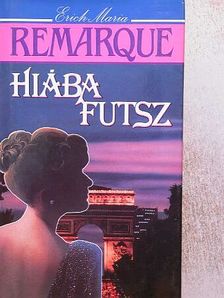 Erich Maria Remarque - Hiába futsz [antikvár]