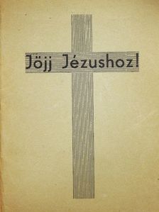 Newman Hall - Jöjj Jézushoz! [antikvár]
