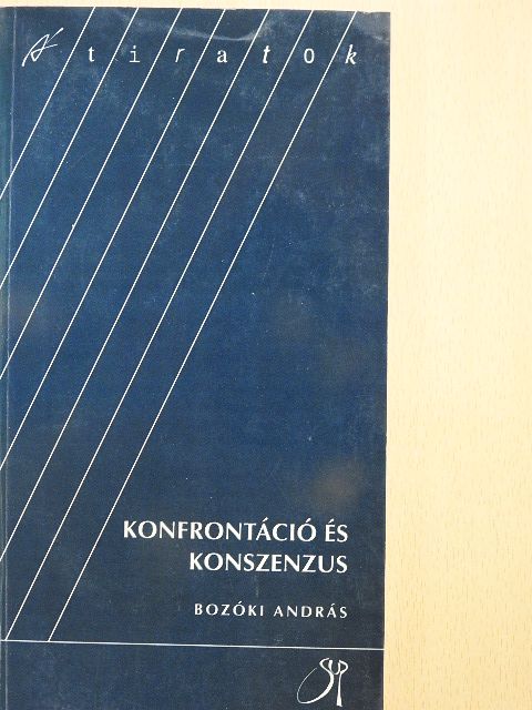 Bozóki András - Konfrontáció és konszenzus [antikvár]