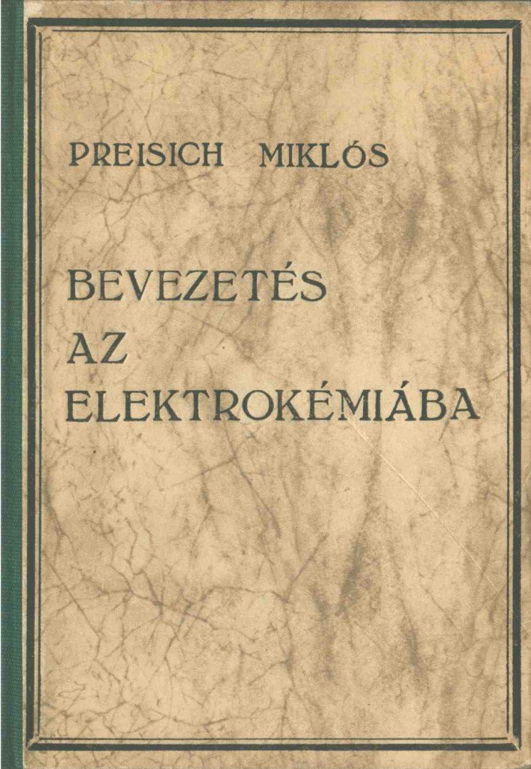 Preisich Miklós - Bevezetés az elektrokémiába [antikvár]