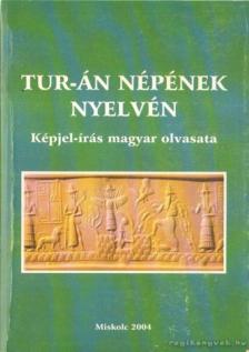 Bubcsó Gábor (szerk.) - Tur-án népének nyelvén [antikvár]