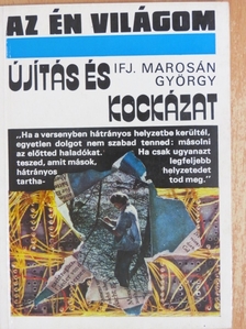 Ifj. Marosán György - Újítás és kockázat [antikvár]