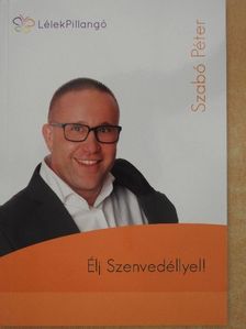Szabó Péter - Élj Szenvedéllyel! [antikvár]